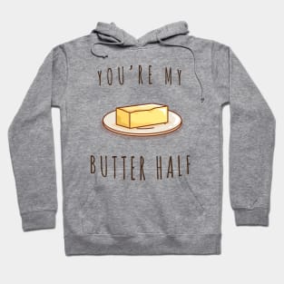 You're My Butter Half Hoodie